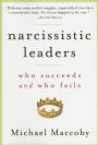 Narcissistic Leaders: Who Succeeds and Who Fails