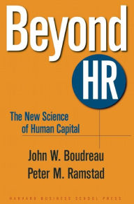 Title: Beyond HR: The New Science of Human Capital, Author: John W. Boudreau