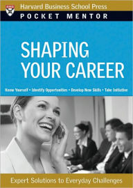 Title: Shaping Your Career: Expert Solutions to Everyday Challenges, Author: Harvard Business Review