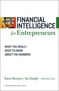 Title: Financial Intelligence for Entrepreneurs: What You Really Need to Know About the Numbers, Author: Karen Berman