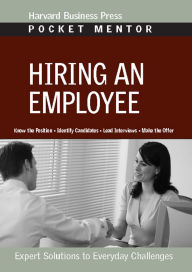 Title: Hiring an Employee: Expert Solutions to Everyday Challenges, Author: Harvard Business Review
