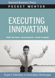 Title: Executing Innovation: Expert Solutions to Everyday Challenges, Author: Harvard Business Review