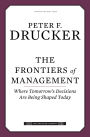 The Frontiers of Management: Where Tomorrow's Decisions Are Being Shaped Today