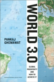 Title: World 3.0: Global Prosperity and How to Achieve It, Author: Pankaj Ghemawat