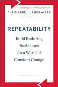 Repeatability: Build Enduring Businesses for a World of Constant Change