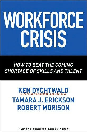 Workforce Crisis: How to Beat the Coming Shortage of Skills And Talent