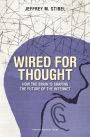 Wired for Thought: How the Brain Is Shaping the Future of the Internet