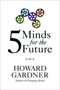 Title: Five Minds for the Future, Author: Howard Gardner