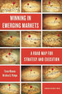 Alternative view 2 of Winning in Emerging Markets: A Road Map for Strategy and Execution