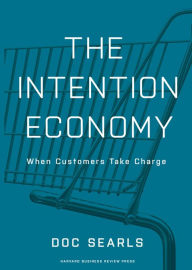 The Intention Economy: When Customers Take Charge