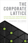 Alternative view 1 of The Corporate Lattice: Achieving High Performance In the Changing World of Work