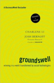 Title: Groundswell, Expanded and Revised Edition: Winning in a World Transformed by Social Technologies, Author: Charlene Li