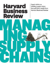 Harvard Business Review on Managing Supply Chains