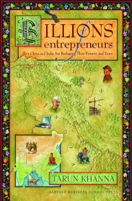 Billions of Entrepreneurs: How China and India Are Reshaping Their Futures--and Yours