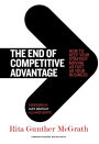 The End of Competitive Advantage: How to Keep Your Strategy Moving as Fast as Your Business