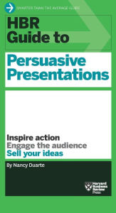 Title: HBR Guide to Persuasive Presentations (HBR Guide Series), Author: Nancy Duarte