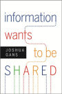 Information Wants to Be Shared