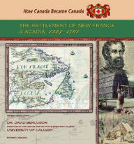 The Settlement of New France and Acadia, 1524-1701