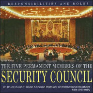 The Five Permanent Members of the Security Council: Responsibilities and Roles