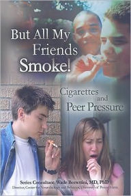 But All My Friends Smoke : Cigarettes and Peer Pressure