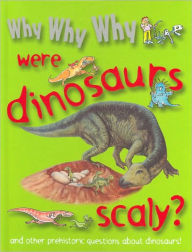 Why Why Why Were Dinosaurs Scaly?