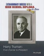 Harry Truman: From Farmer to President