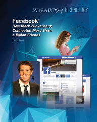 Title: Facebook: How Mark Zuckerberg Connected More Than a Billion Friends, Author: Celicia Scott