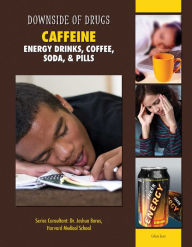 Title: Caffeine: Energy Drinks, Coffee, Soda, & Pills, Author: Celicia Scott