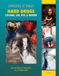 Title: Hard Drugs: Cocaine, LSD, PCP, & Heroin, Author: Celicia Scott