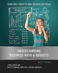 Title: Understanding Business Math & Budgets, Author: Helen Thompson
