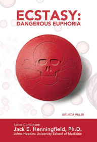 Title: Ecstasy: Dangerous Euphoria, Author: Malinda Miller