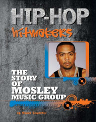 Title: The Story of Mosley Music Group, Author: Emma Kowalski
