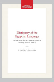 Title: Dictionary of the Egyptian Language: Transactions, American Philosophical Society (vol. 16, part 1), Author: Edward Y. McCauley