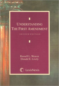 Understanding The First Amendment, 2E (2007) / Edition 2