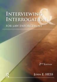 Title: Interviewing and Interrogation for Law Enforcement / Edition 2, Author: John Hess
