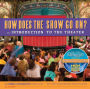 How Does the Show Go On: An Introduction to the Theater