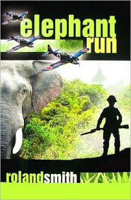 Title: Elephant Run, Author: Roland Smith