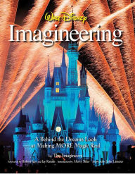 Title: Walt Disney Imagineering: A Behind the Dreams Look at Making More Magic Real, Author: The Imagineers