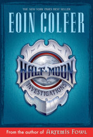 Title: Half-Moon Investigations, Author: Eoin Colfer