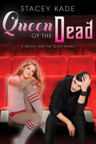 Queen of the Dead (Ghost and the Goth Series #2)