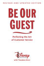 Be Our Guest: Perfecting the Art of Customer Service (Revised and Updated Edition)