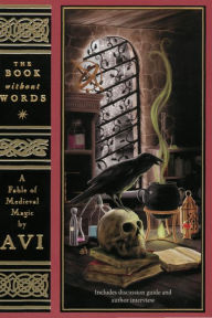 Title: The Book without Words: A Fable of Medieval Magic, Author: Avi