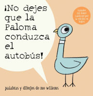 Title: ¡No dejes que la paloma conduzca el autobús! (Don't Let the Pigeon Drive the Bus!), Author: Mo Willems