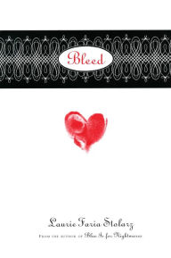 Title: Bleed, Author: Laurie Faria Stolarz