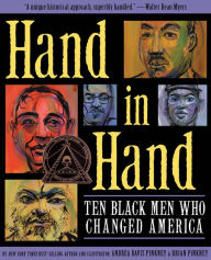 Title: Hand in Hand: Ten Black Men Who Changed America (Coretta Scott King Author Award Winner), Author: Andrea Pinkney