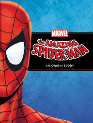 The Amazing Spider-Man: An Origin Story