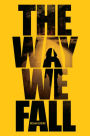 The Way We Fall (Fallen World Trilogy #1)