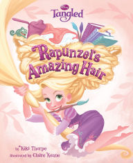 Title: Tangled: Rapunzel's Amazing Hair, Author: DISNEY BOOK GROUP