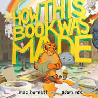 Title: How This Book Was Made, Author: Mac Barnett