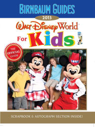 Birnbaum's Walt Disney World for Kids 2013